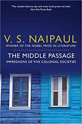 The Middle Passage: Impressions of Five Colonial Societies